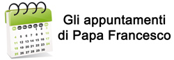 Appuntamenti di Papa Francesco